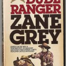 The Dude Ranger by Zane Grey Pocket books 0671835912 1st thus 1981