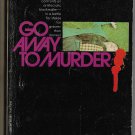 Go Away to Murder by John Creasey Inspector Roger West Leaves Town