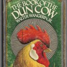 The Book of the Dun Cow by Walter Wangerin, Jr. Fantasy Adventure