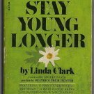 Stay Young Longer by Linda Clark