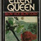 Blow Hot, Blow Cold by Ellery Queen