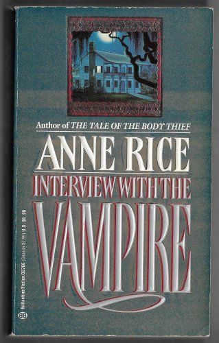 Interview With The Vampire by Anne Rice