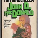 A Bullet For Cinderella by John D. MacDonald Fawcett Gold Medal P3508
