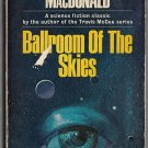 Ballroom of the Skies by John D. MacDonald 1968 Fawcett Gold Medal R1993
