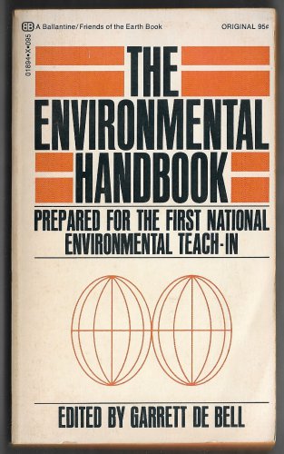 The Environmental Handbook Prepared for the First National Environmental Teach-In