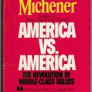 America VS. America The Revolution in Middle Class Values by James A. Michener