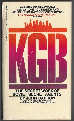 John Barron KGB The Secret Work of Soviet Secret Agents Assassins Seductresses Victims
