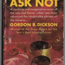 Soldier, Ask Not by Gordon R. Dickson Hugo Award Winner.