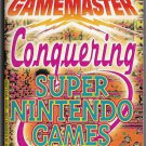 Gamemaster Conquering Super Nintendo Games by Jeff Rovin Unofficial Guide