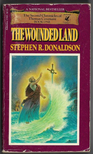 The Wounded Land by Stephen R. Donaldson Book One of The Second Chronicles of Thomas Covenant