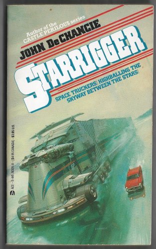 Starrigger by John DeChance 0441783058 Book One of Skyway Series Star Rigger