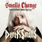 derek smalls - smalls change (meditations upon aging) CD 2018 bottomland bmg 14 tracks new
