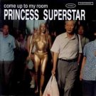 princess superstar - come up to my room CD 1999 corrupt conglomerate 9 tracks used like new princess superstar - come up to my room CD 1999 corrupt conglomerate 9 tracks used like new