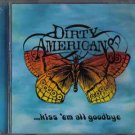 dirty americans - ...kiss 'em all goodbye CD maxi-single 2003 roadrunner 5 tracks used like new dirty americans - ...kiss 'em all goodbye CD maxi-single 2003 roadrunner 5 tracks used like new