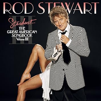 rod stewart - stardust: great american songbook volume III CD 2004 j records new 82876 62182 2