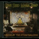 love seed mama jump - drunk at the stone balloon CD 1994 LSMJ zani-mati like new AVL93128