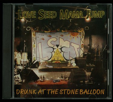 love seed mama jump - drunk at the stone balloon CD 1994 LSMJ zani-mati like new AVL93128