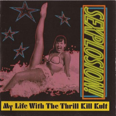 my life with thrill kill kult - sexplosion! CD 1991 wax trax! 12 tracks like new WAXCD 7163