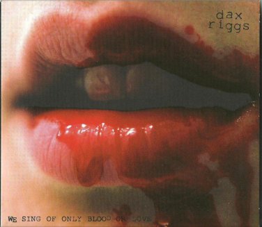 dax riggs - we sing of only blood or love CD digipak 2007 fat possum like new FP1104-2