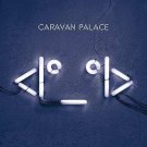 caravan palace - robot face CD 2015 cafe de la danse new factory-sealed LPL 029 CD caravan palace - robot face CD 2015 cafe de la danse new factory-sealed LPL 029 CD