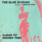 blue humans featuring rudolph grey - clear to higher time CD 1992 new alliance like new NAR CD 077
