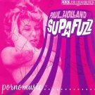 paul holland and the supafuzz - pornomusic CD 1998 8 tracks like new paul holland and the supafuzz - pornomusic CD 1998 8 tracks like new