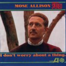 mose allison - i don't worry about a thing CD 1993 rhino remastered reissue like new R2 71427