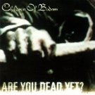 children of bodom - are you dead yet? CD 2005 spinefarm 10 tracks like new TSU-002