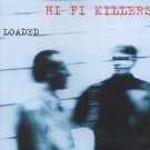 hi fi killers - loaded CD 1997 loosegroove 13 tracks like new LG-0012-2