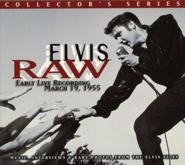 elvis presley - elvis raw: early live recording March 19, 1955 CD 1997 outwest like new 9210-2
