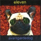 eleven - avantgardedog CD 2000 A&M 13 tracks like new barcode punched 069490603-2