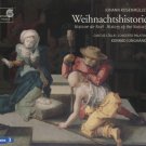Johann Rosenmüller: Weihnachtshistorie - Cantus Cölln, Concerto Palatino, Junghänel CD 2004