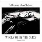 hal rammel + lou mallozzi - whole or by the slice CD 1998 penumbra music new Penumbra CD004
