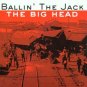 ballin' the jack - the big head CD 2001 knitting factory 16 tracks like new KFW 289