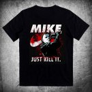 Mike Just Kill It Michael Myers T-Shirt - The Latest Halloween Tees 2022