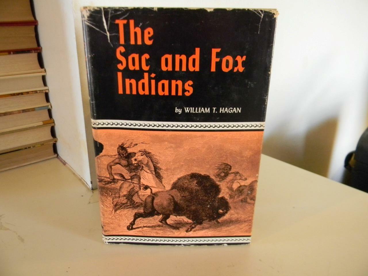 The Sac and Fox Indians by William T. Hagan 1958 HC DJ 1st Edition