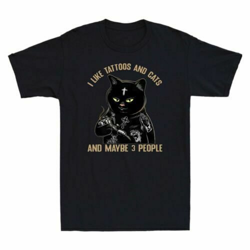 Black Cat I Like Tattoos and Cats and Maybe 3 People Funny Men&aposs T ...