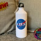 NASA Lies 600ML White Aluminium Sport Bottle FLAT EARTH Fake Space Outdoor Biker Hiker Travel Gifts