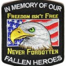 IN MEMORY OF OUR FALLEN HEROES FREEDOM ISN'T FREE NEVER FORGOTTEN PATCH