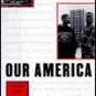 Our America. Life and Death on the South Side of Chicago