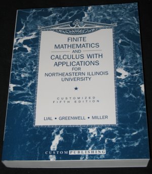 Finite Mathematics and Calculus with Applications for NEIU, 5th edition
