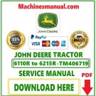 John Deere 6110R to 6215R Tractor Diagnosis, Operation and Test Service Manual Download Pdf-TM406719