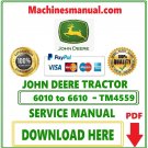 John Deere 6010, 6110, 6210, 6310, 6410, 6510, 6610 Tractors Shop Manual Download Pdf-TM4559