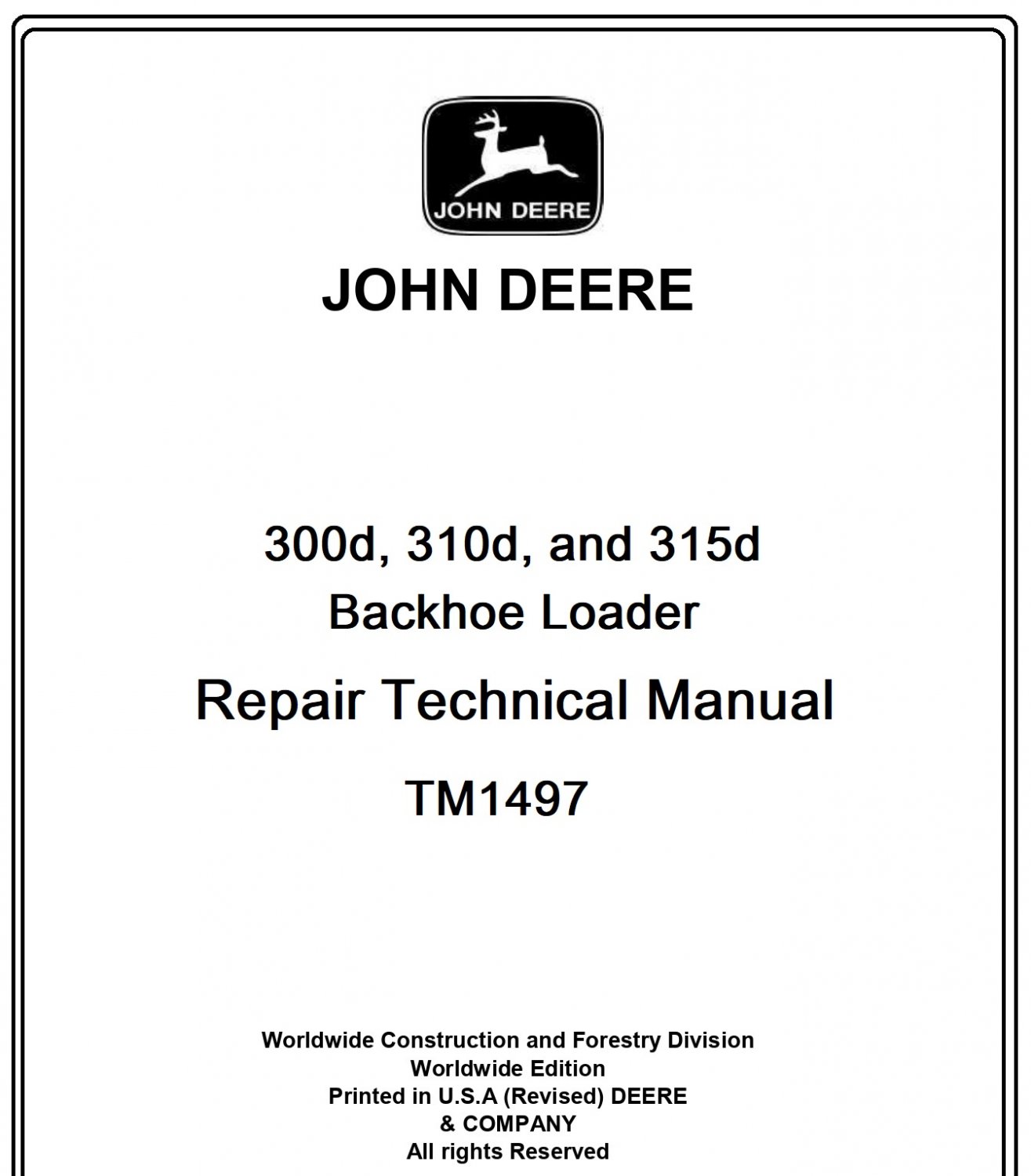 John Deere 300d, 310d, and 315d Backhoe Loader Repair Technical Manual Download Pdf-TM1497