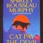 Shirley Rousseau Murphy ~ CAT PAY THE DEVIL ~ Joe Grey Mystery
