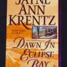 Jayne Ann Krentz ~ DAWN IN ECLIPSE BAY ~ Book #2
