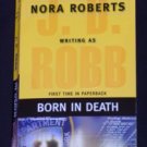 J.D. Robb, Nora Roberts ~ BORN IN DEATH ~ 2007 Pb