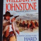 William W. Johnstone ~ A Town Called Fury: HARD COUNTRY ~ 2007 Pb