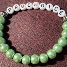 "PRO CHOICE" Stretch Bracelet....Support....Green, will do in other colors