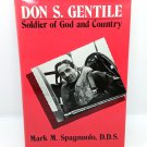 Don S. Gentile Soldier of God and Country By Mark M Spagnuolo Autographed Book